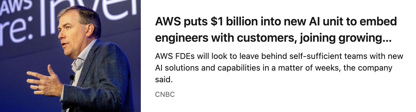 CNBC report on AWS investing $1 billion in forward-deployed AI engineers