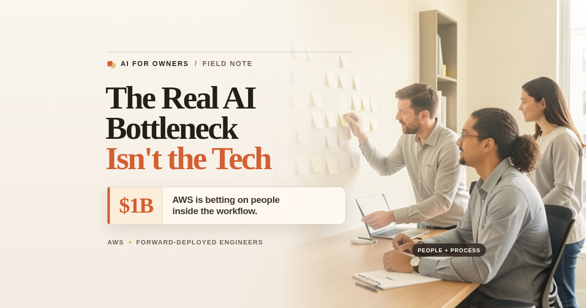 The Real AI Bottleneck: people and process inside the workflow